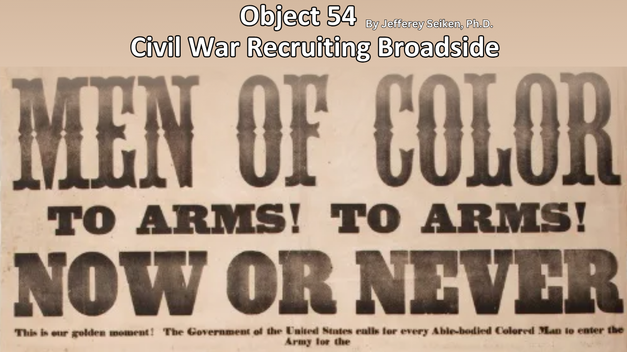 Read Object 54: Civil War Recruiting Broadside for “Men of Color”