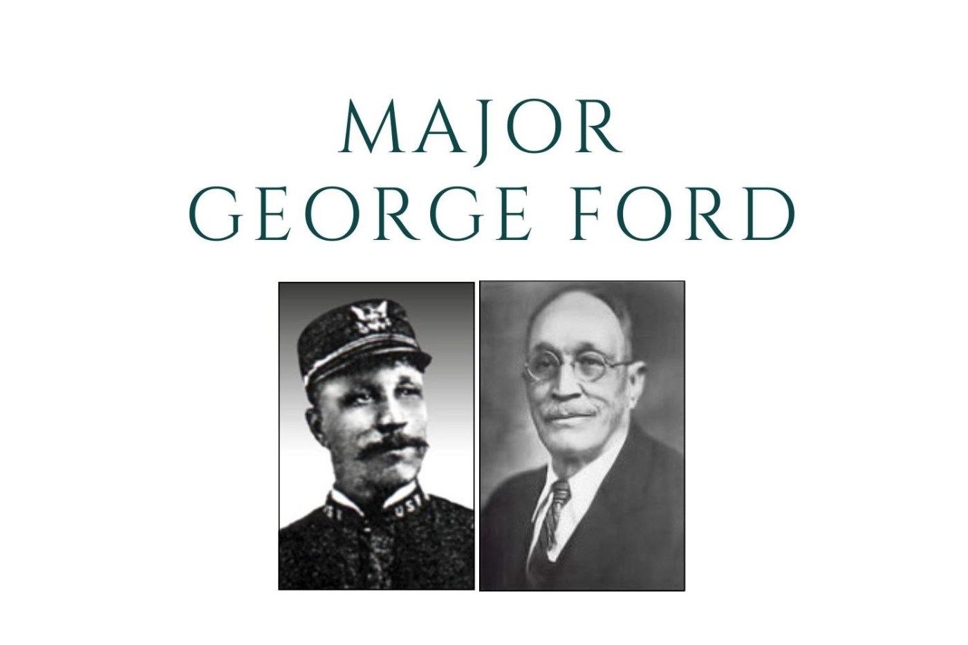 Major George Ford while in the military on the left, and later in life. (NCA)