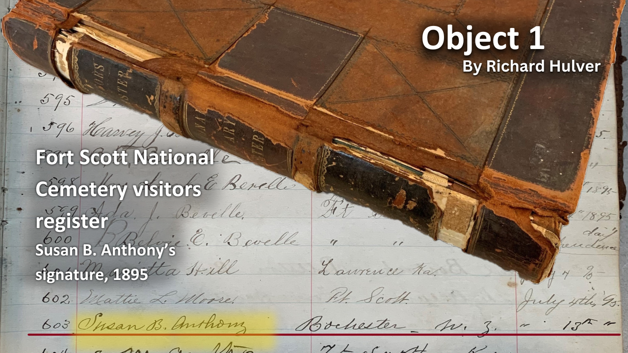 Object 1 Fort Scott National Cemetery visitors register, Susan B. Anthony's signature, 1895 by Richard Hulver