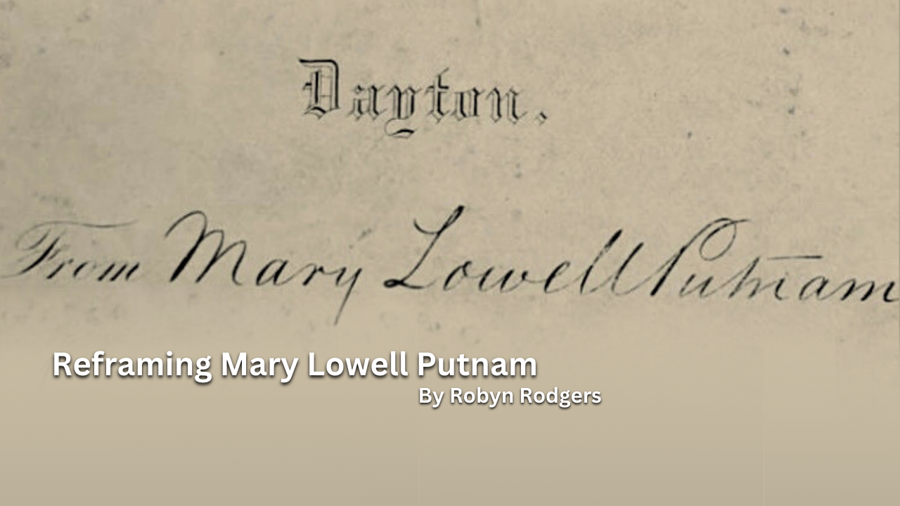 Reframing Mary Lowell Putnam by Robyn Rodgers
