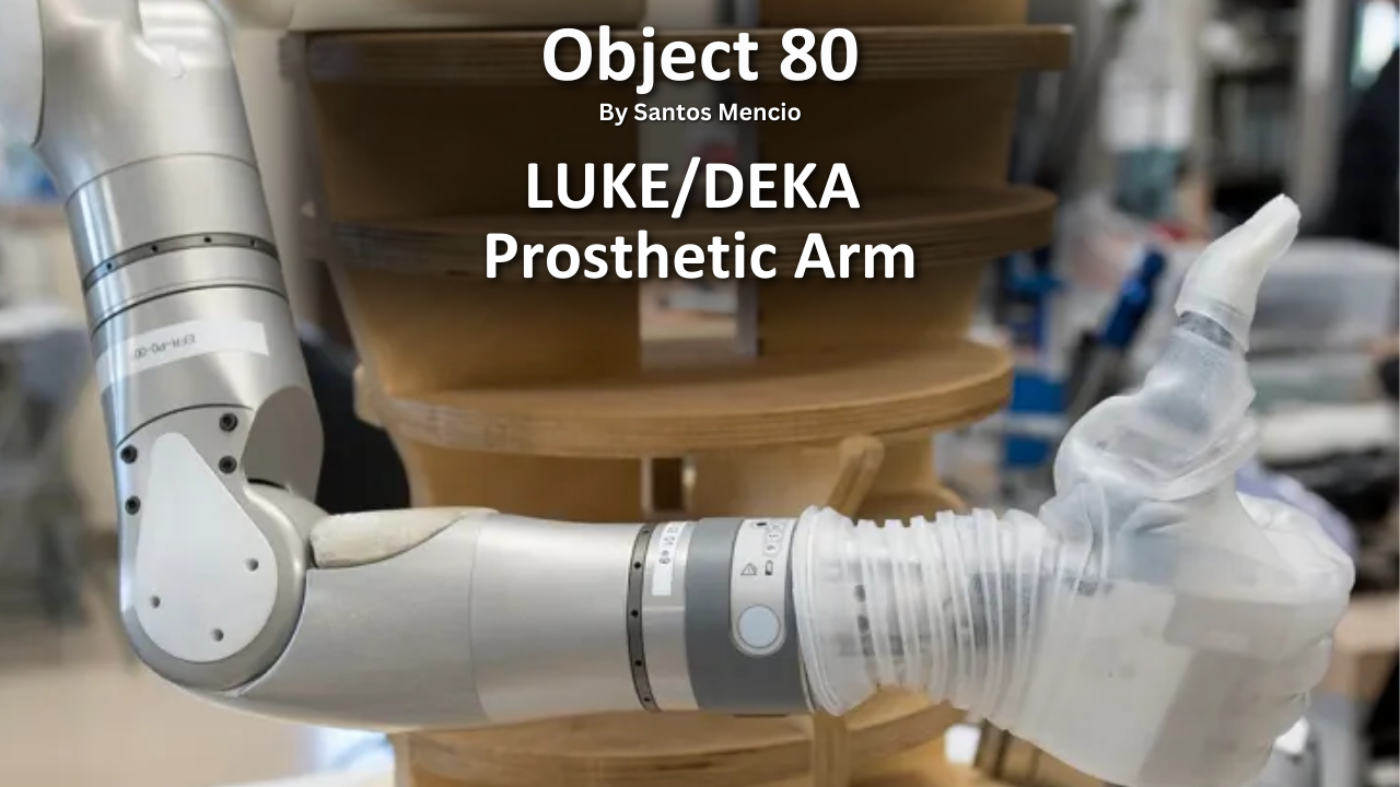 Read Object 80: LUKE/DEKA Prosthetic Arm