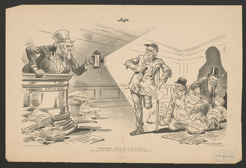 1898 political cartoon showing pension examiner in guise of Uncle Sam shining lantern labeled “investigation” on old soldier and disreputable pension attorneys crouched behind him with sacks of cash. The caption reads “I’m not after you. I’m after the rascals behind you.” (Library of Congress)
